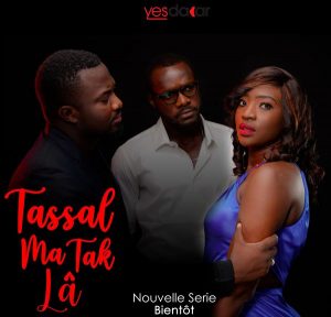 La nouvelle production de YesDakar « Tassal Ma Tak Lâ »